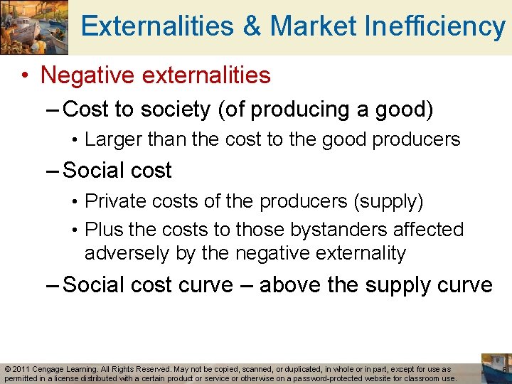 Externalities & Market Inefficiency • Negative externalities – Cost to society (of producing a