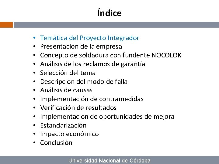 Índice • • • • Temática del Proyecto Integrador Presentación de la empresa Concepto