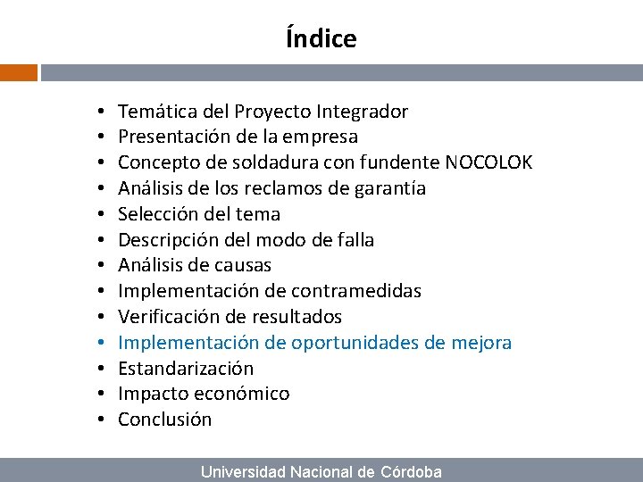 Índice • • • • Temática del Proyecto Integrador Presentación de la empresa Concepto