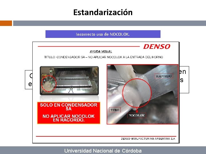 Estandarización Presión. Mantenimiento inadecuada ejercida degolpeados. bases por las de guías soldadura. de esfuerzo.