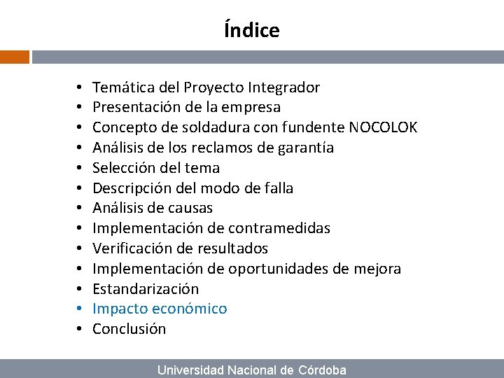 Índice • • • • Temática del Proyecto Integrador Presentación de la empresa Concepto