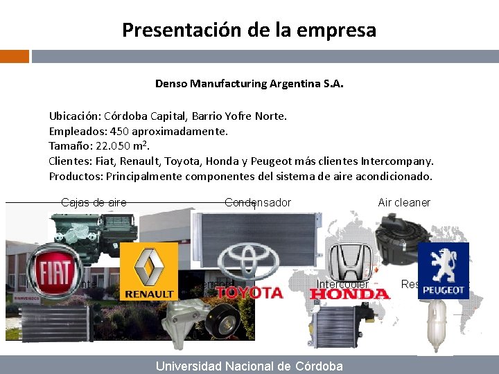 Presentación de la empresa Denso Manufacturing Argentina S. A. Ubicación: Córdoba Capital, Barrio Yofre