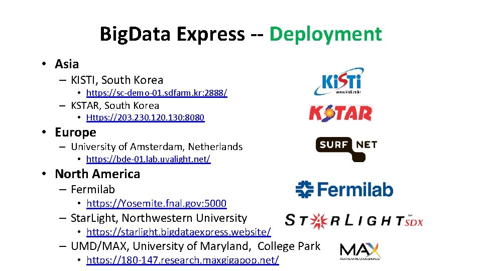 Big. Data Express -- Deployment • Asia – KISTI, South Korea • https: //sc-demo-01.