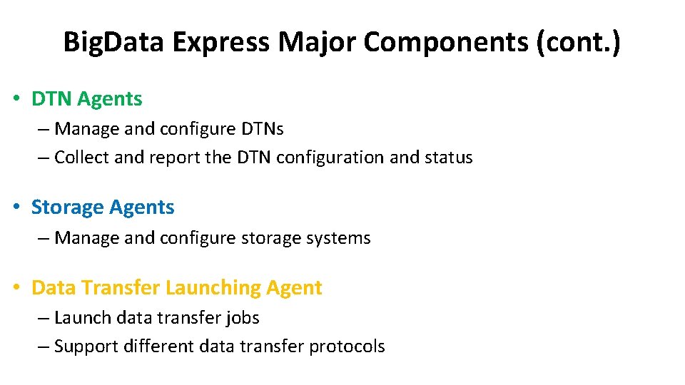 Big. Data Express Major Components (cont. ) • DTN Agents – Manage and configure