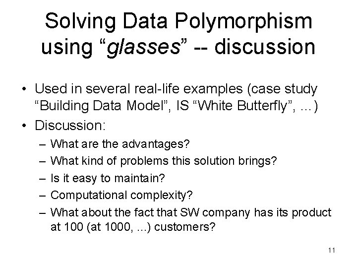 Solving Data Polymorphism using “glasses” -- discussion • Used in several real-life examples (case Solving Data Polymorphism using “glasses” -- discussion • Used in several real-life examples (case