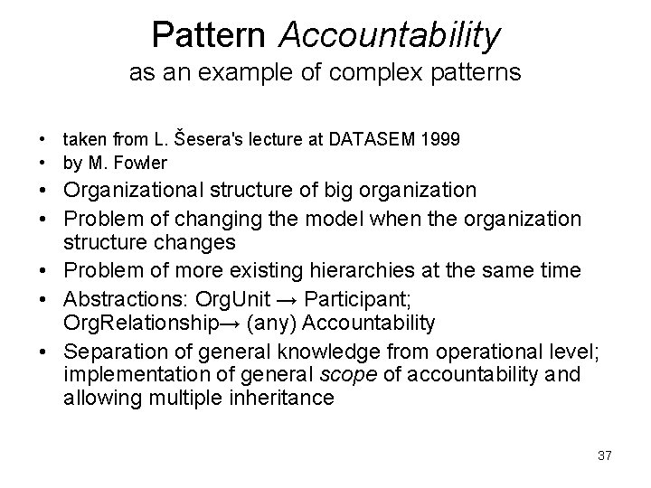 Pattern Accountability as an example of complex patterns • taken from L. Šesera's lecture Pattern Accountability as an example of complex patterns • taken from L. Šesera's lecture