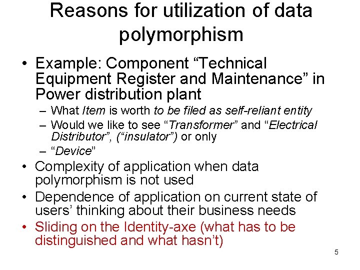 Reasons for utilization of data polymorphism • Example: Component “Technical Equipment Register and Maintenance” Reasons for utilization of data polymorphism • Example: Component “Technical Equipment Register and Maintenance”