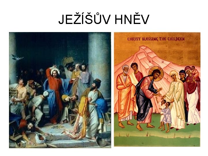 JEŽÍŠŮV HNĚV 