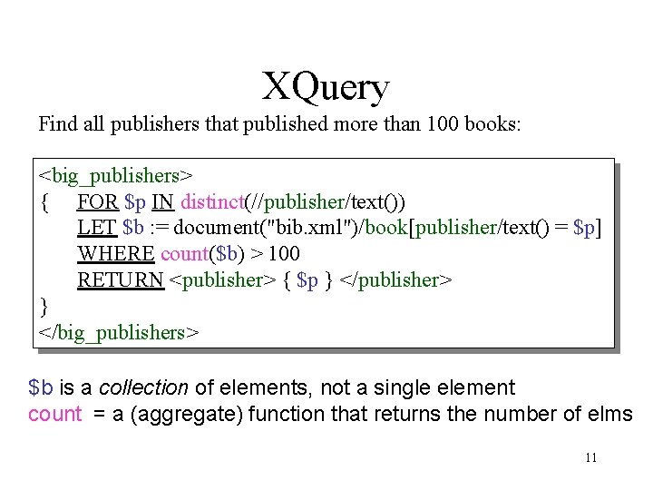 XQuery Find all publishers that published more than 100 books: <big_publishers> { FOR $p XQuery Find all publishers that published more than 100 books: <big_publishers> { FOR $p