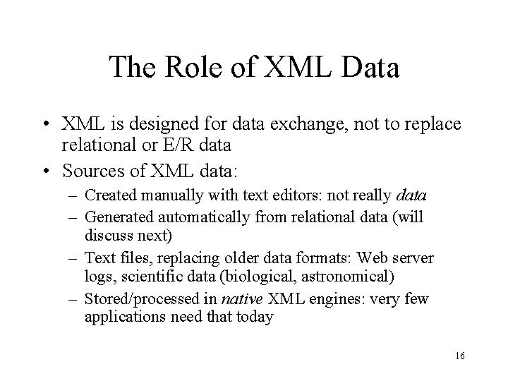 The Role of XML Data • XML is designed for data exchange, not to The Role of XML Data • XML is designed for data exchange, not to
