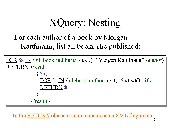 XQuery: Nesting For each author of a book by Morgan Kaufmann, list all books XQuery: Nesting For each author of a book by Morgan Kaufmann, list all books