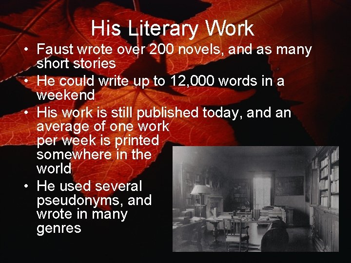 His Literary Work • Faust wrote over 200 novels, and as many short stories