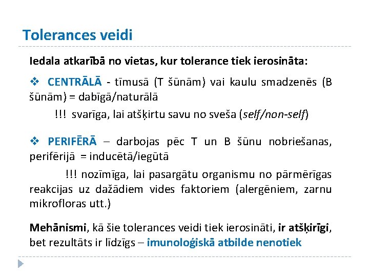 Tolerances veidi Iedala atkarībā no vietas, kur tolerance tiek ierosināta: v CENTRĀLĀ - tīmusā