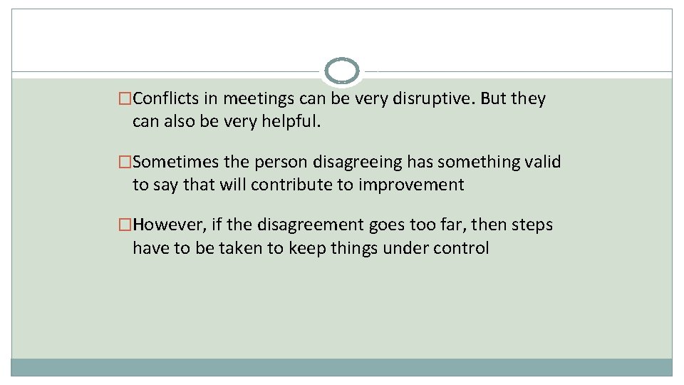�Conflicts in meetings can be very disruptive. But they can also be very helpful.