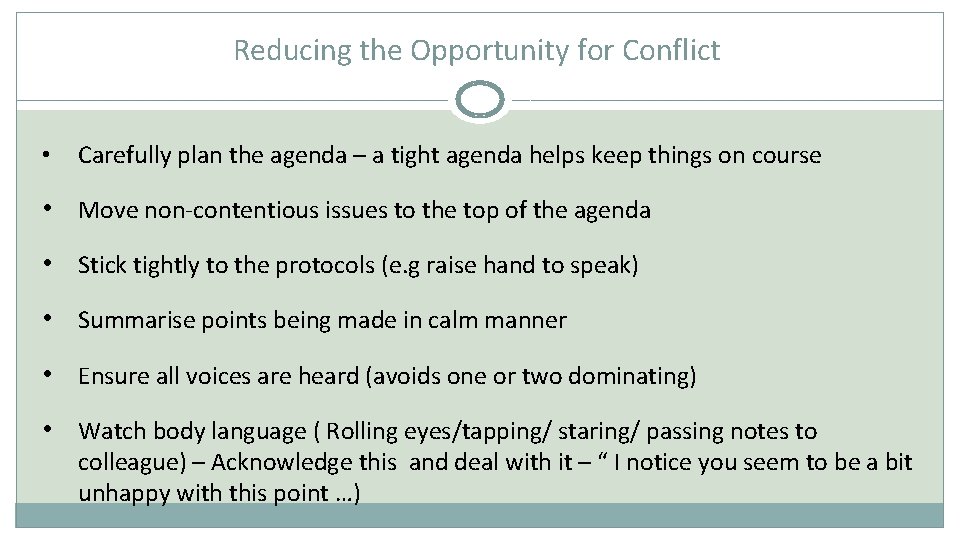 Reducing the Opportunity for Conflict • Carefully plan the agenda – a tight agenda