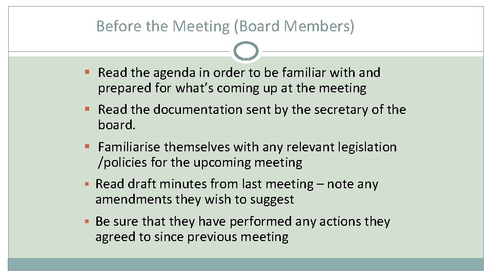 Before the Meeting (Board Members) § Read the agenda in order to be familiar