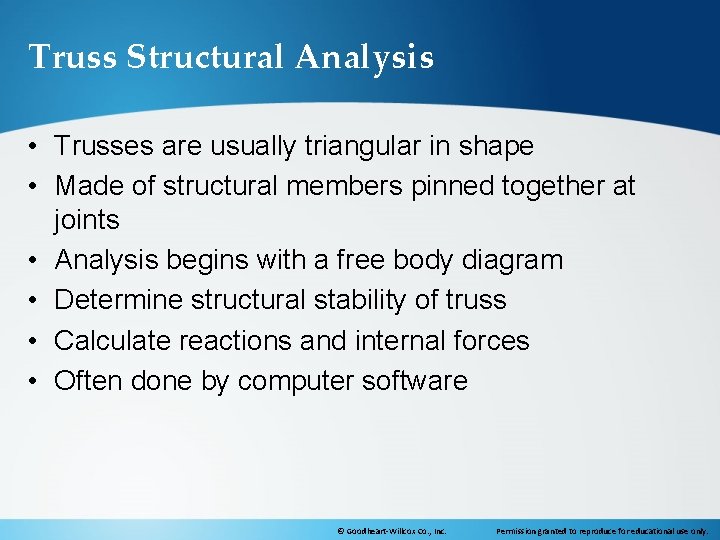 Truss Structural Analysis • Trusses are usually triangular in shape • Made of structural