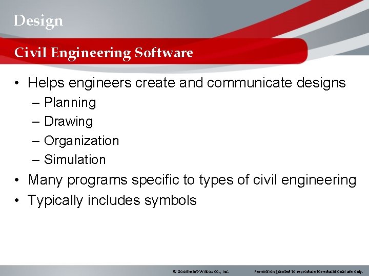 Design Civil Engineering Software • Helps engineers create and communicate designs – Planning –