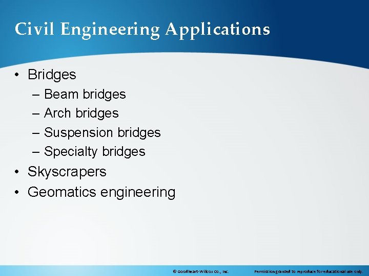 Civil Engineering Applications • Bridges – Beam bridges – Arch bridges – Suspension bridges