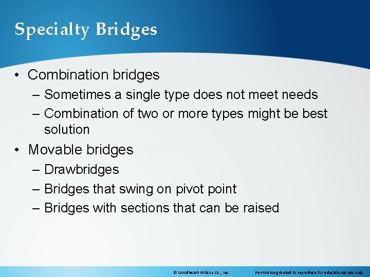 Specialty Bridges • Combination bridges – Sometimes a single type does not meet needs