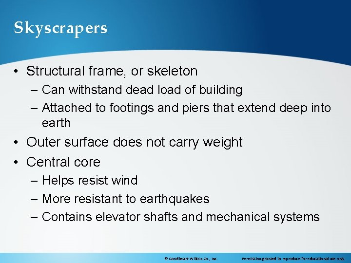 Skyscrapers • Structural frame, or skeleton – Can withstand dead load of building –