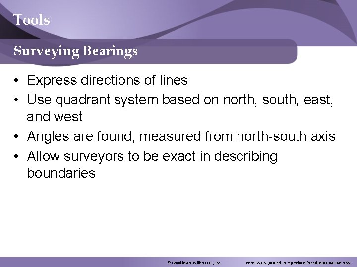 Tools Surveying Bearings • Express directions of lines • Use quadrant system based on