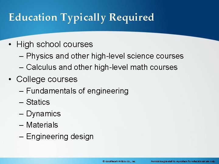 Education Typically Required • High school courses – Physics and other high-level science courses