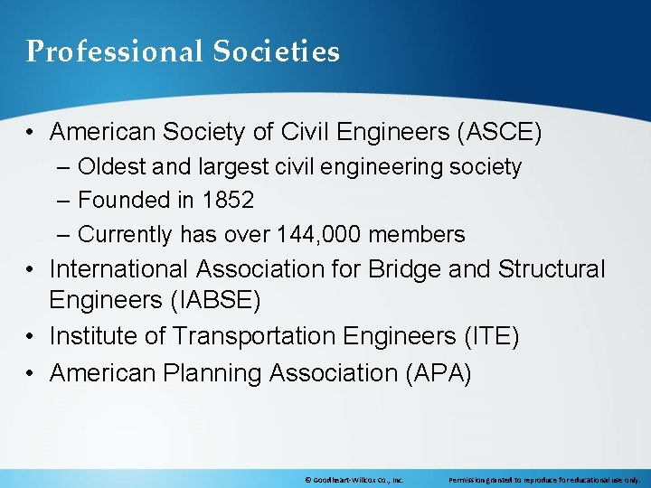 Professional Societies • American Society of Civil Engineers (ASCE) – Oldest and largest civil