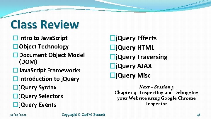 Class Review �Intro to Java. Script �Object Technology �Document Object Model (DOM) �Java. Script