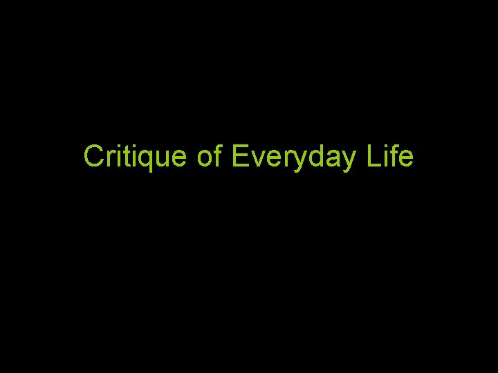Critique of Everyday Life 