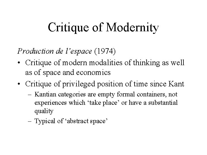 Critique of Modernity Production de l’espace (1974) • Critique of modern modalities of thinking