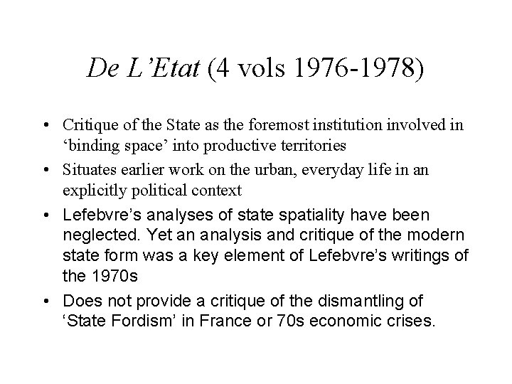 De L’Etat (4 vols 1976 -1978) • Critique of the State as the foremost
