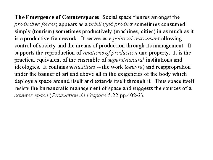 The Emergence of Counterspaces: Social space figures amongst the productive forces; appears as a