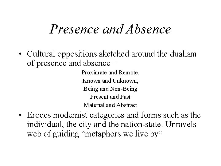Presence and Absence • Cultural oppositions sketched around the dualism of presence and absence