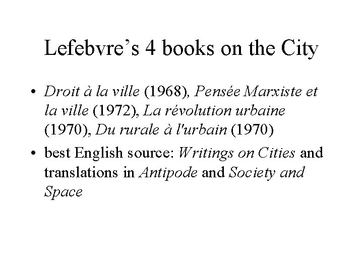 Lefebvre’s 4 books on the City • Droit à la ville (1968), Pensée Marxiste