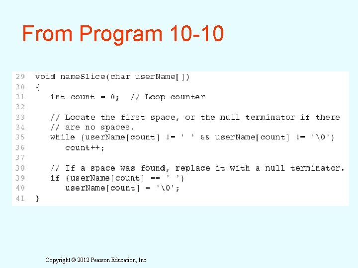 From Program 10 -10 Copyright © 2012 Pearson Education, Inc. 