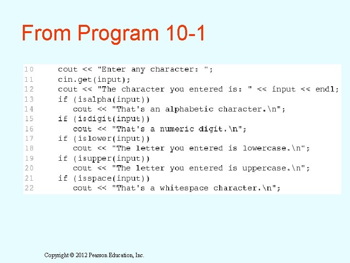 From Program 10 -1 Copyright © 2012 Pearson Education, Inc. 