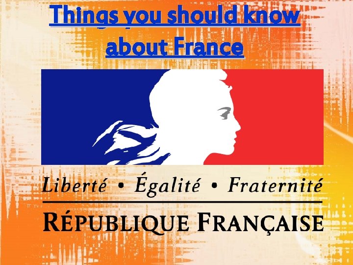 Things you should know about France 