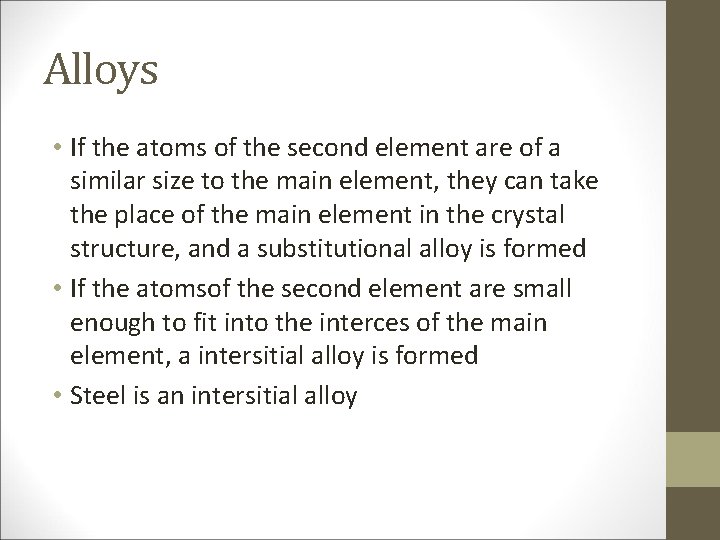 Alloys • If the atoms of the second element are of a similar size