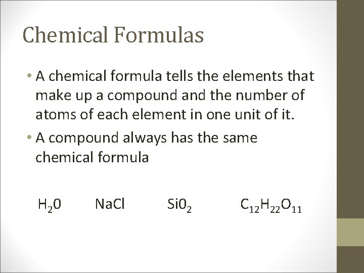 Chemical Formulas • A chemical formula tells the elements that make up a compound