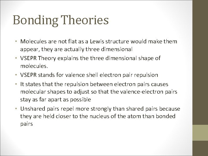 Bonding Theories • Molecules are not flat as a Lewis structure would make them