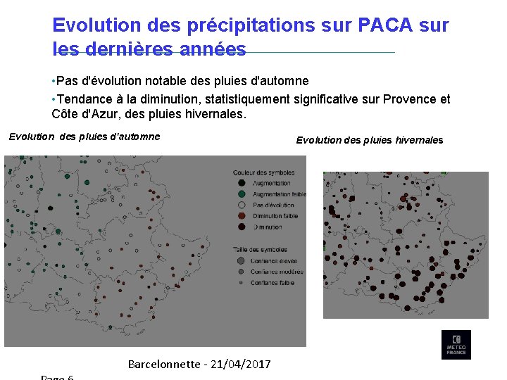 Evolution des précipitations sur PACA sur les dernières années • Pas d'évolution notable des