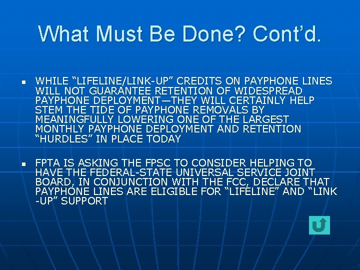 What Must Be Done? Cont’d. n n WHILE “LIFELINE/LINK-UP” CREDITS ON PAYPHONE LINES WILL