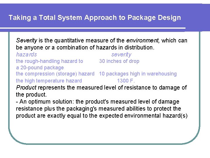 Taking a Total System Approach to Package Design Severity is the quantitative measure of