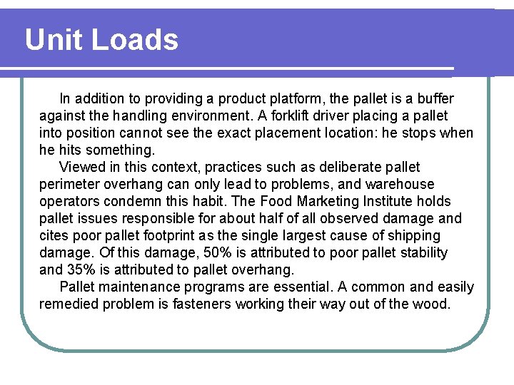 Unit Loads In addition to providing a product platform, the pallet is a buffer