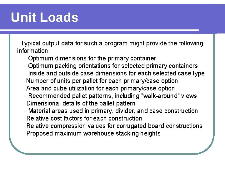 Unit Loads Typical output data for such a program might provide the following information: