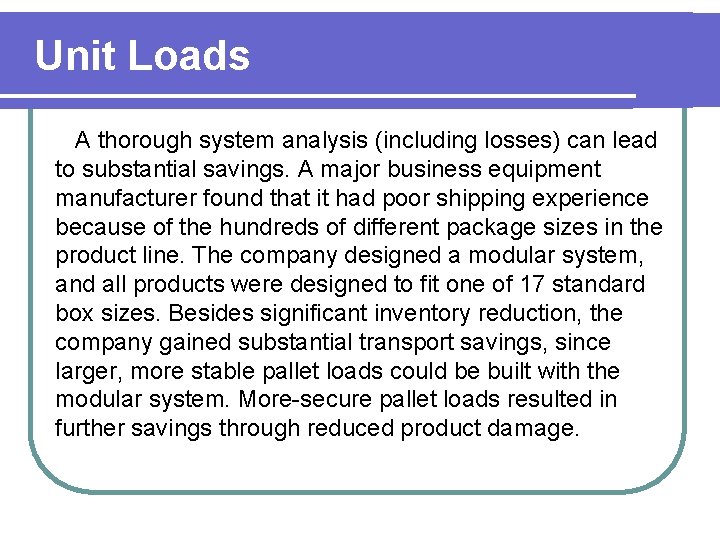 Unit Loads A thorough system analysis (including losses) can lead to substantial savings. A