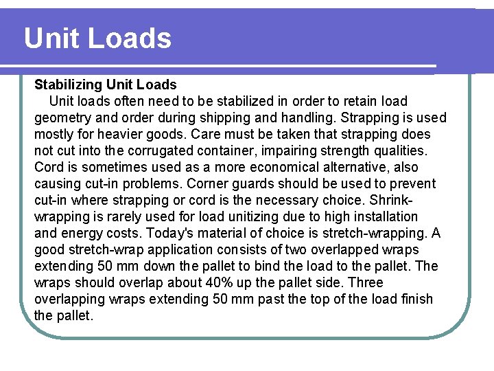 Unit Loads Stabilizing Unit Loads Unit loads often need to be stabilized in order