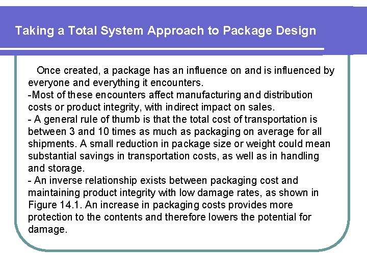 Taking a Total System Approach to Package Design Once created, a package has an