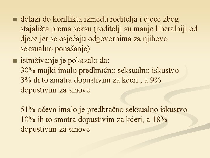 n n dolazi do konflikta između roditelja i djece zbog stajališta prema seksu (roditelji